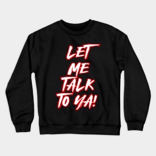 LA Knight | Let Me Talk To Ya! Crewneck Sweatshirt